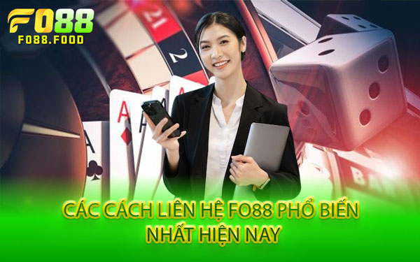 Các Cách Liên Hệ Fo88 Phổ Biến Nhất Hiện Nay