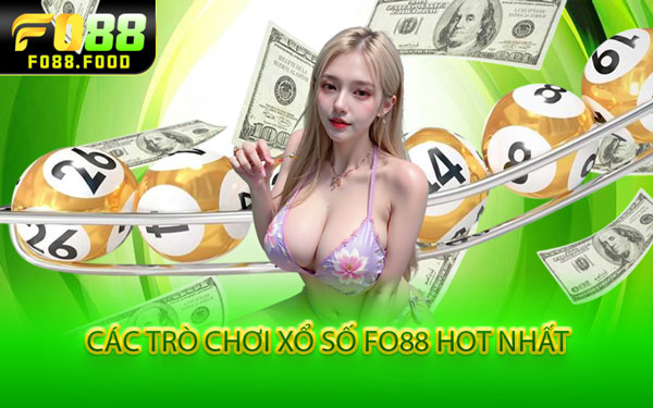 Các Trò Chơi Xổ Số Fo88 Hot Nhất