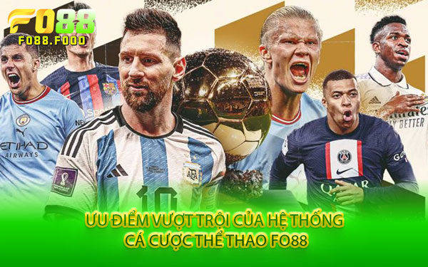 Ưu Điểm Vượt Trội Của Hệ Thống Cá Cược Thể Thao Fo88